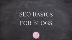 SEO Basics for Blogs