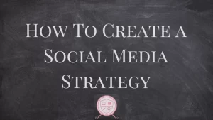 How to Create a Social Media Strategy