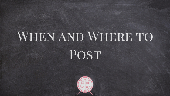 When and Where to Post