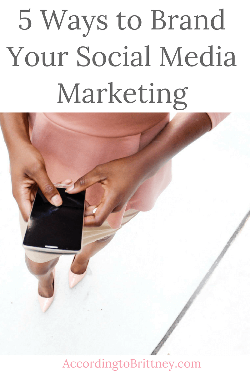 5 Ways to Brand Your Social Media Marketing